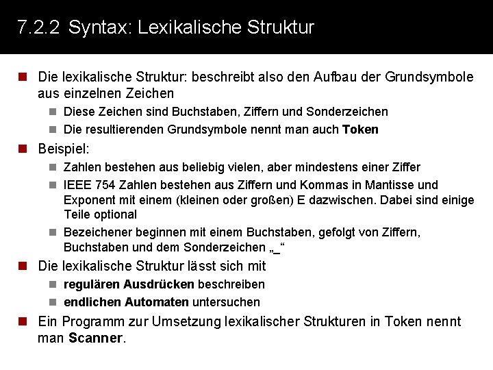 7. 2. 2 Syntax: Lexikalische Struktur n Die lexikalische Struktur: beschreibt also den Aufbau