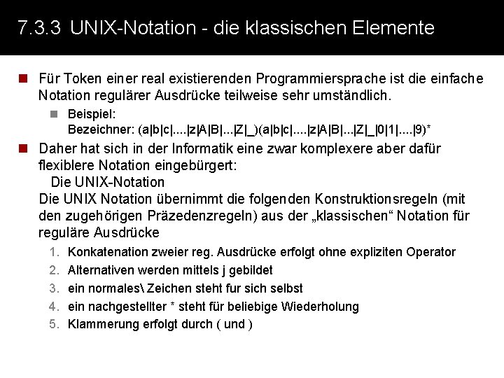 7. 3. 3 UNIX-Notation - die klassischen Elemente n Für Token einer real existierenden