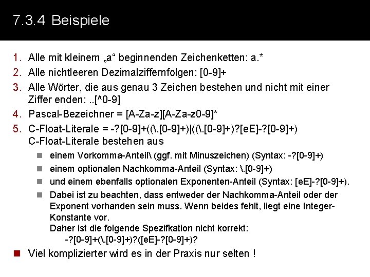 7. 3. 4 Beispiele 1. Alle mit kleinem „a“ beginnenden Zeichenketten: a. * 2.