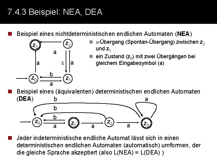 7. 4. 3 Beispiel: NEA, DEA n Beispiel eines nichtdeterministischen endlichen Automaten (NEA) n