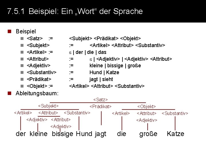 7. 5. 1 Beispiel: Ein „Wort“ der Sprache n Beispiel n n n n