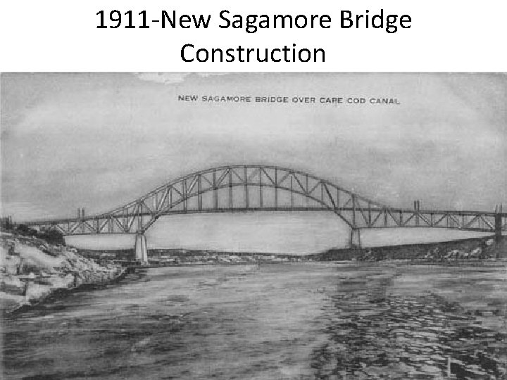 1911 -New Sagamore Bridge Construction 