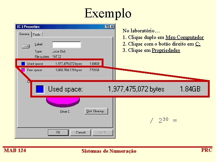 Exemplo No laboratório… 1. Clique duplo em Meu Computador 2. Clique com o botão