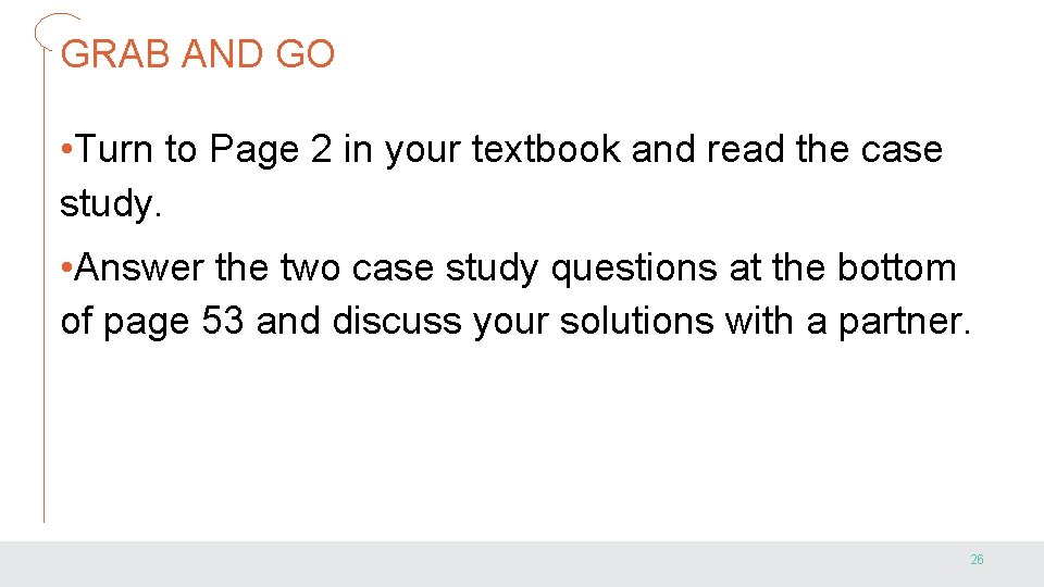 GRAB AND GO • Turn to Page 2 in your textbook and read the