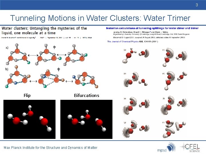 3 Tunneling Motions in Water Clusters: Water Trimer Flip Bifurcations Max Planck Institute for