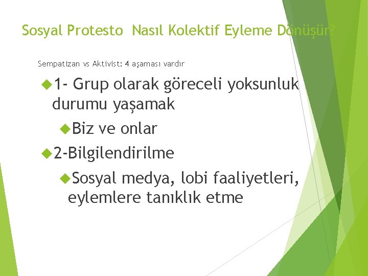 Sosyal Protesto Nasıl Kolektif Eyleme Dönüşür? Sempatizan vs Aktivist: 4 aşaması vardır 1 -