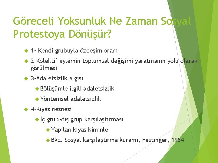 Göreceli Yoksunluk Ne Zaman Sosyal Protestoya Dönüşür? 1 - Kendi grubuyla özdeşim oranı 2