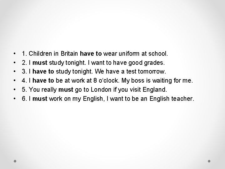  • • • 1. Children in Britain have to wear uniform at school.