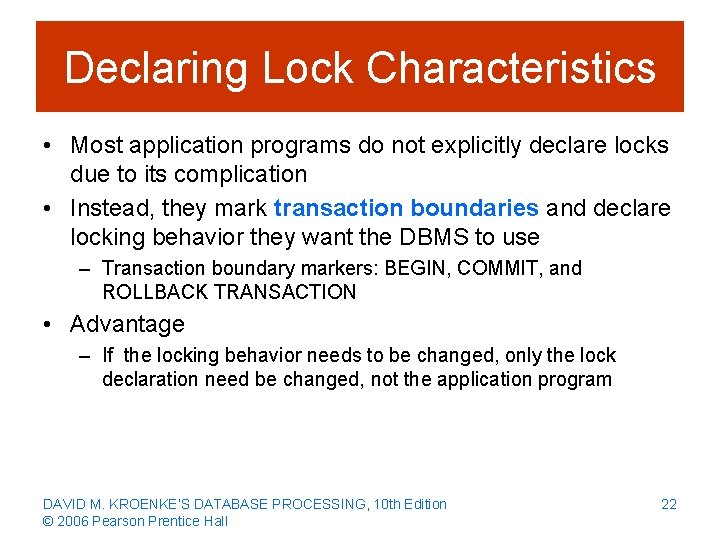 Declaring Lock Characteristics • Most application programs do not explicitly declare locks due to
