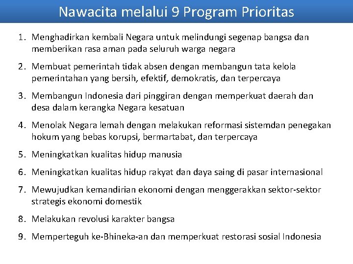 Nawacita melalui 9 Program Prioritas 1. Menghadirkan kembali Negara untuk melindungi segenap bangsa dan