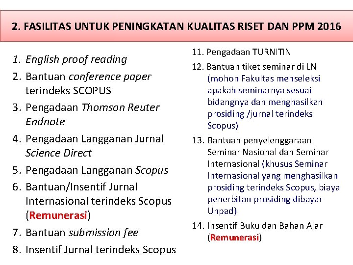 2. FASILITAS UNTUK PENINGKATAN KUALITAS RISET DAN PPM 2016 1. English proof reading 2.