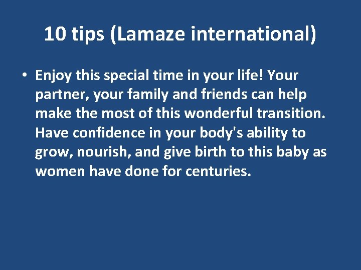 10 tips (Lamaze international) • Enjoy this special time in your life! Your partner,