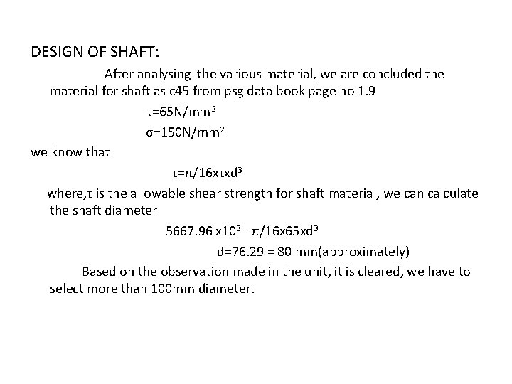 DESIGN OF SHAFT: After analysing the various material, we are concluded the material for