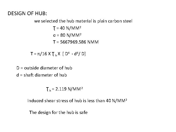 DESIGN OF HUB: we selected the hub material is plain carbon steel Ʈ =