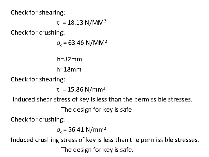 Check for shearing: τ = 18. 13 N/MM 2 Check for crushing: σc =