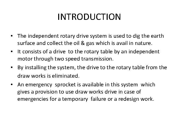 INTRODUCTION • The independent rotary drive system is used to dig the earth surface