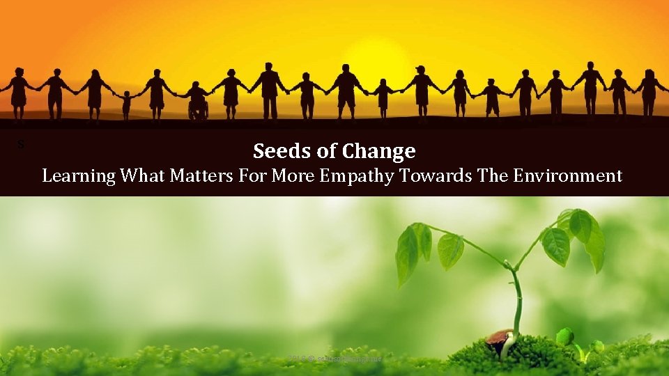 Social vs. Ecological Responsibility S Seeds of Change Learning What Matters For More Empathy