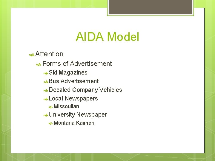 AIDA Model Attention Forms of Advertisement Ski Magazines Bus Advertisement Decaled Company Vehicles Local