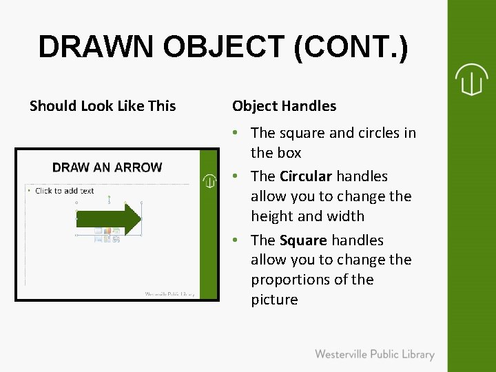 DRAWN OBJECT (CONT. ) Should Look Like This Object Handles • The square and