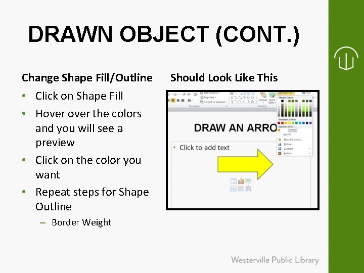 DRAWN OBJECT (CONT. ) Change Shape Fill/Outline • Click on Shape Fill • Hover