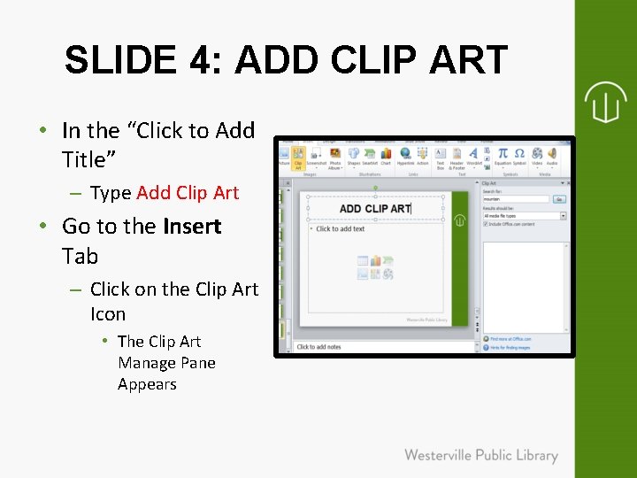 SLIDE 4: ADD CLIP ART • In the “Click to Add Title” – Type