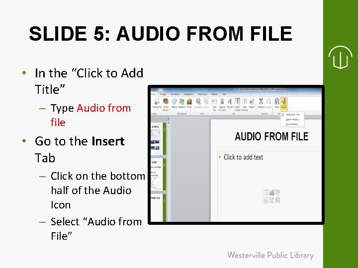 SLIDE 5: AUDIO FROM FILE • In the “Click to Add Title” – Type