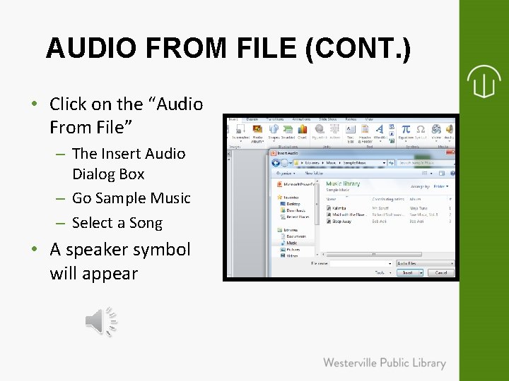 AUDIO FROM FILE (CONT. ) • Click on the “Audio From File” – The