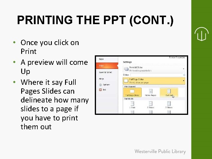 PRINTING THE PPT (CONT. ) • Once you click on Print • A preview