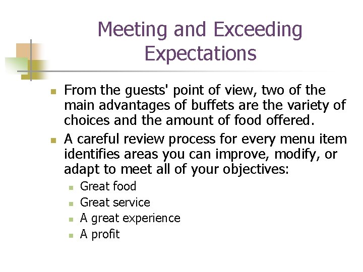 Meeting and Exceeding Expectations n n From the guests' point of view, two of