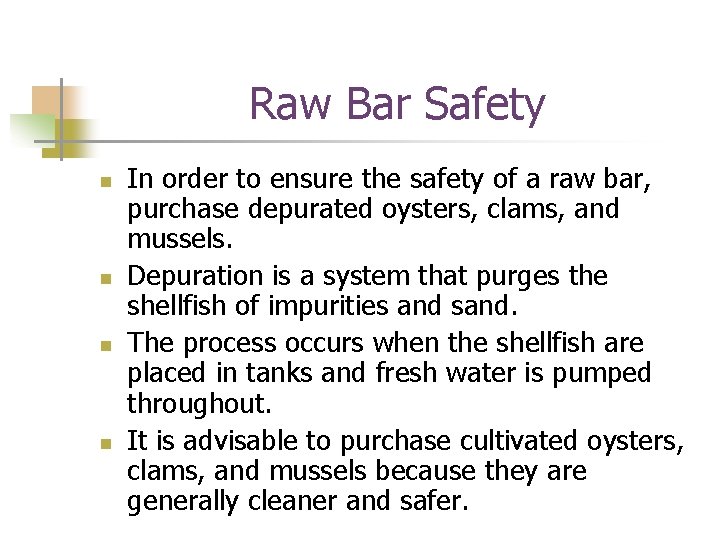 Raw Bar Safety n n In order to ensure the safety of a raw