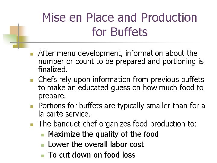 Mise en Place and Production for Buffets n n After menu development, information about