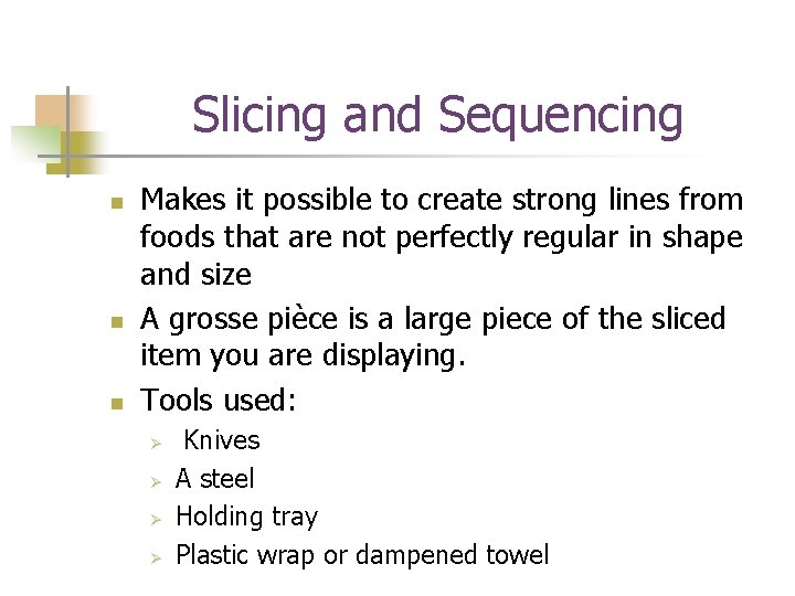 Slicing and Sequencing n n n Makes it possible to create strong lines from