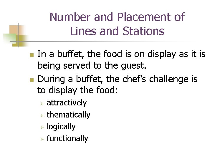 Number and Placement of Lines and Stations n n In a buffet, the food