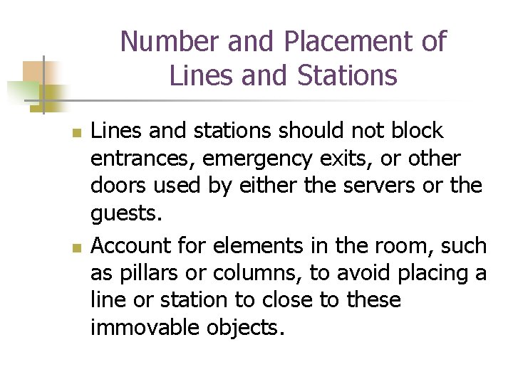 Number and Placement of Lines and Stations n n Lines and stations should not