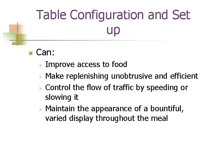 Table Configuration and Set up n Can: Ø Ø Improve access to food Make