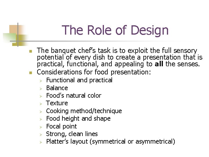 The Role of Design n n The banquet chef’s task is to exploit the