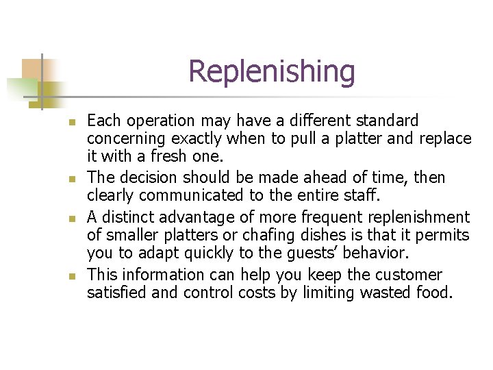 Replenishing n n Each operation may have a different standard concerning exactly when to