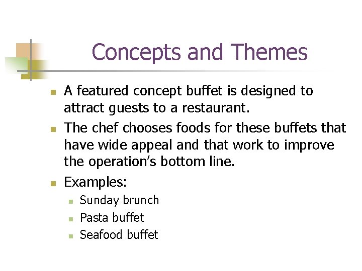 Concepts and Themes n n n A featured concept buffet is designed to attract