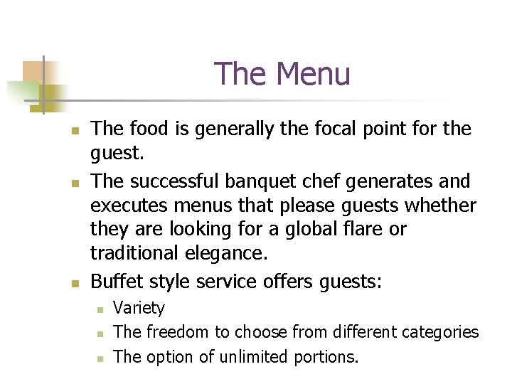 The Menu n n n The food is generally the focal point for the