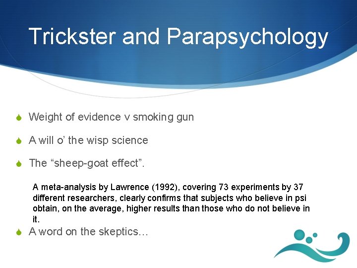 Trickster and Parapsychology S Weight of evidence v smoking gun S A will o’