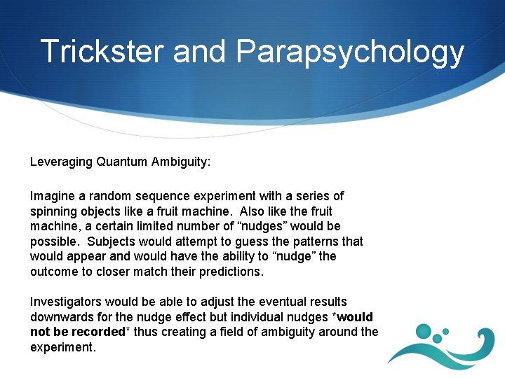 Trickster and Parapsychology Leveraging Quantum Ambiguity: Imagine a random sequence experiment with a series