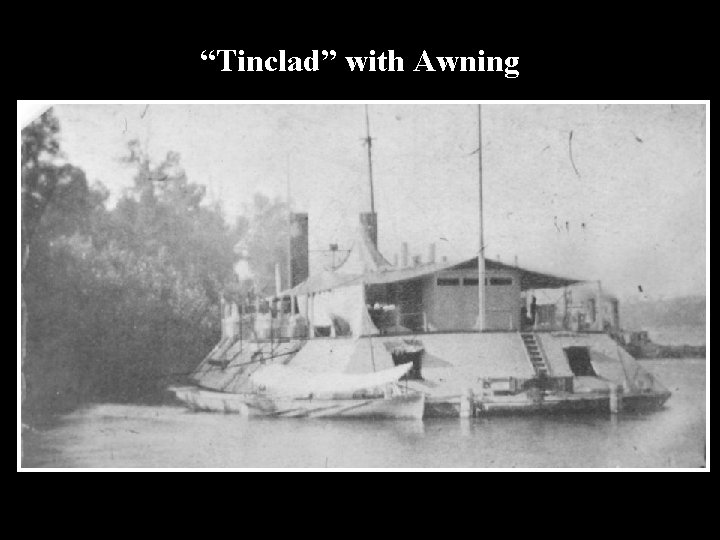 “Tinclad” with Awning 