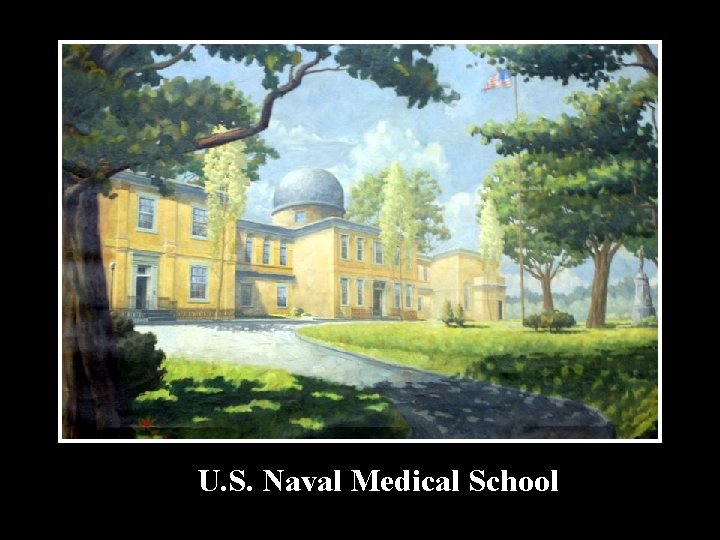 U. S. Naval Medical School 