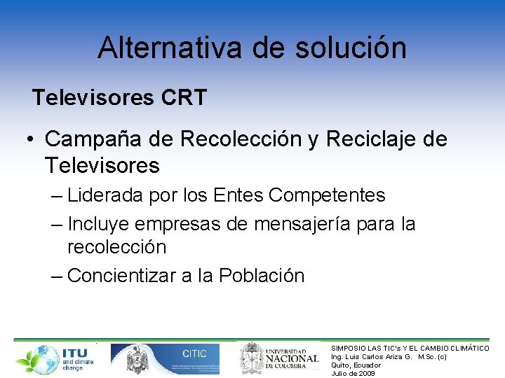 Alternativa de solución Televisores CRT • Campaña de Recolección y Reciclaje de Televisores –