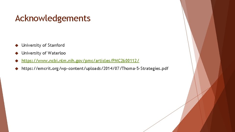 Acknowledgements University of Stanford University of Waterloo https: //www. ncbi. nlm. nih. gov/pmc/articles/PMC 2600112/