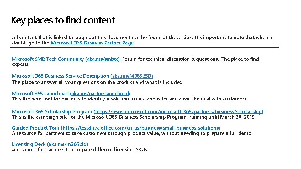 Key places to find content All content that is linked through out this document