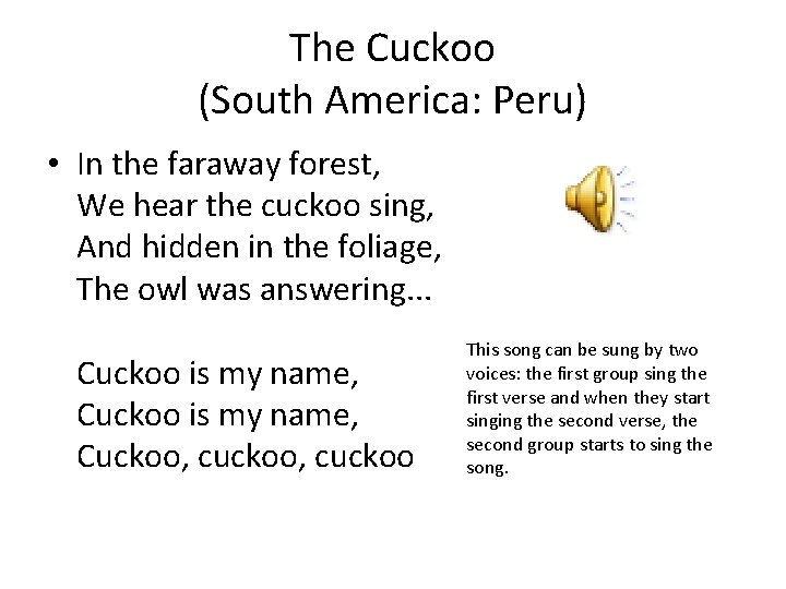 The Cuckoo (South America: Peru) • In the faraway forest, We hear the cuckoo