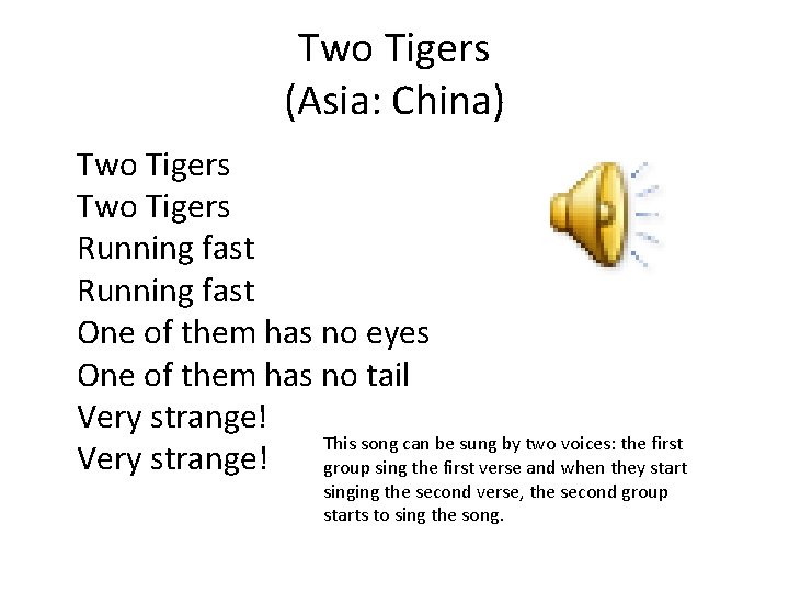 Two Tigers (Asia: China) Two Tigers Running fast One of them has no eyes