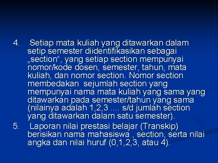 4. Setiap mata kuliah yang ditawarkan dalam setip semester diidentifikasikan sebagai „section“, yang setiap