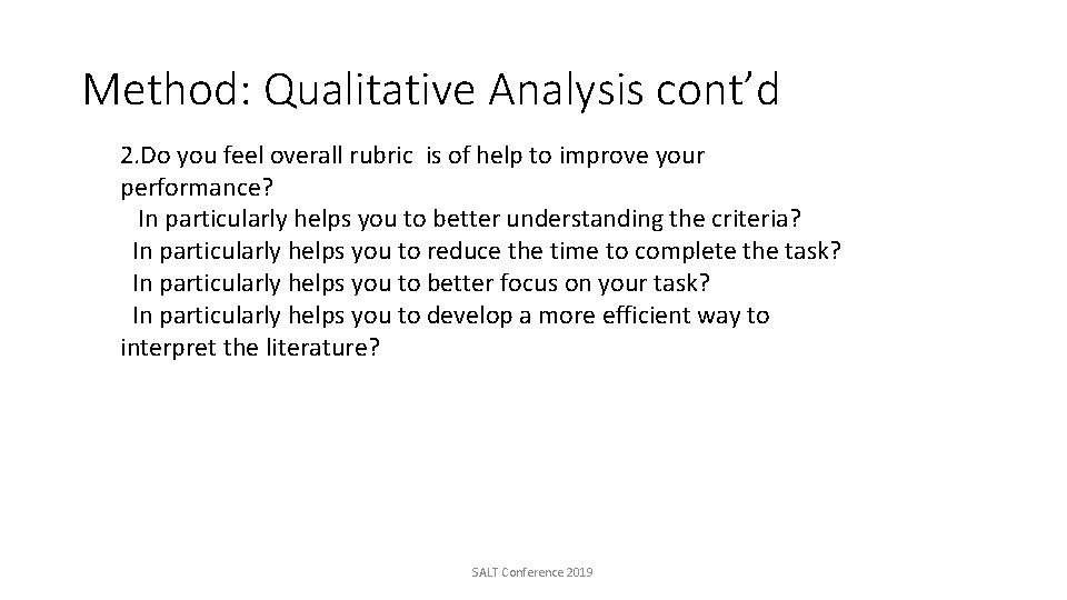 Method: Qualitative Analysis cont’d 2. Do you feel overall rubric is of help to